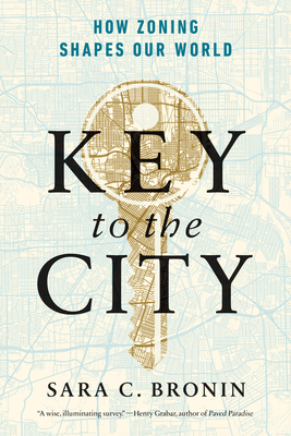 Key to the City: How Zoning Shapes Our World | Unabridged Books, Inc.