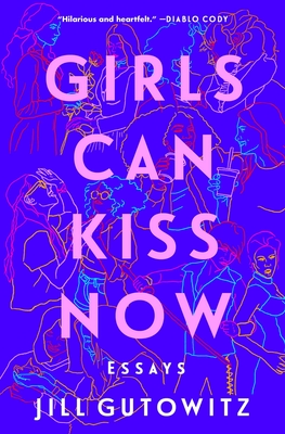 Girls Can Kiss Now: Essays Cover Image