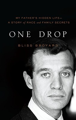 One Drop: My Father's Hidden Life--A Story of Race and Family Secrets Cover Image