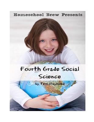 Fourth Grade Social Science: For Homeschool or Extra Practice By Terri Raymond Cover Image