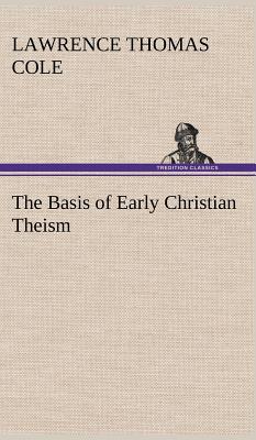 The Basis of Early Christian Theism Cover Image