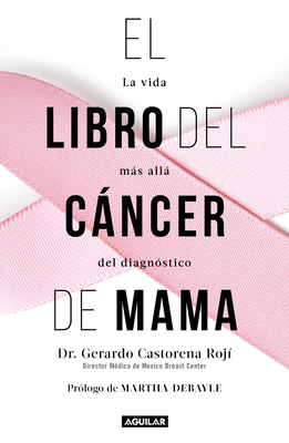 El libro del cáncer de mama / The Breast Cancer Book By Gerardo Castorena Cover Image
