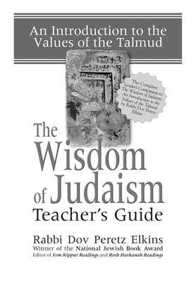 The Wisdom of Judaism Teacher's Guide: An Introduction to the Values of the Talmud Cover Image