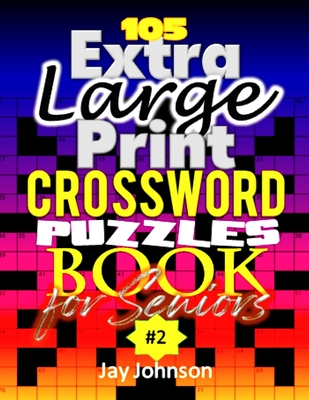 EASY-TO-READ CROSSWORD PUZZLES FOR ADULTS: LARGE-PRINT, MEDIUM