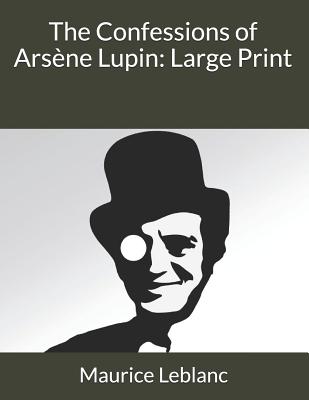 The Confessions of Ars ène Lupin