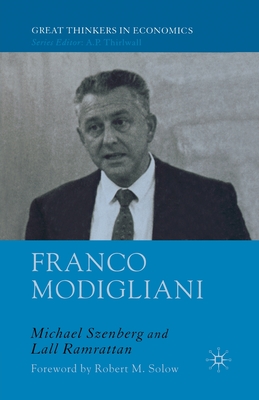 Franco Modigliani: A Mind That Never Rests (Great Thinkers in Economics)