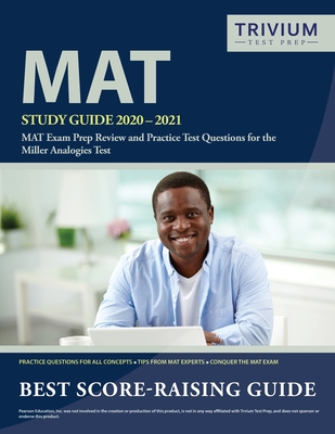 MAT Study Guide 2020-2021: MAT Exam Prep Review and Practice Test Questions for the Miller Analogies Test Cover Image