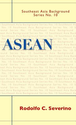 ASEAN By Rodolfo C. Severino Cover Image