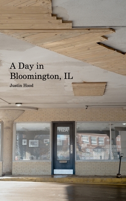 A Day in Bloomington, IL: 1-14-2020 By Justin Hood Cover Image