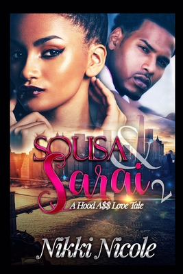 Sousa & Sarai 2: A Hood A$$ Love Tale (Sousa & Sarai a Hood A$$ Love Tale #2)