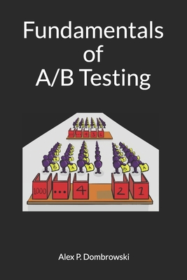 Fundamentals of A/B Testing By Alex Philip Dombrowski Cover Image