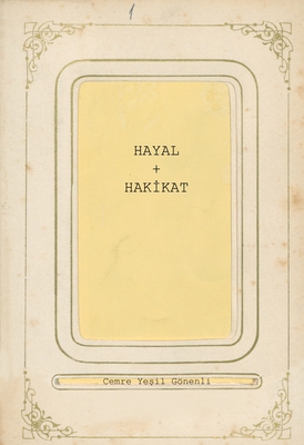 Hayâl & Hakİkât By Cemre Yesil Gönenli Cover Image