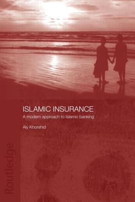 Islamic Insurance: A Modern Approach to Islamic Banking (Routledge Islamic Studies) Cover Image