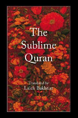 The Sublime Quran By Laleh Bakhtiar (Translator) Cover Image
