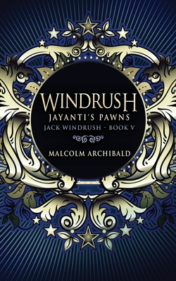 Windrush - Jayanti's Pawns (Jack Windrush #5)