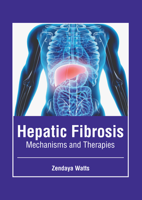 Hepatic Fibrosis: Mechanisms and Therapies Cover Image