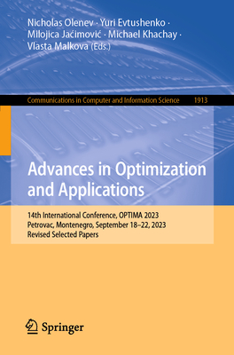 Advances in Optimization and Applications: 14th International Conference, Optima 2023, Petrovac, Montenegro, September 18-22, 2023, Revised Selected P (Communications in Computer and Information Science #1913)
