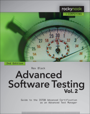 Advanced Software Testing - Vol. 2, 2nd Edition: Guide to the Istqb Advanced Certification as an Advanced Test Manager By Rex Black Cover Image