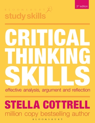 Critical Thinking Skills: Effective Analysis, Argument and Reflection By Stella Cottrell Cover Image