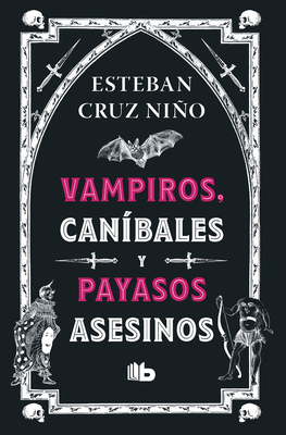 Vampiros, caníbales y payasos asesinos / Vampires, Cannibals, and Killer Clowns Cover Image