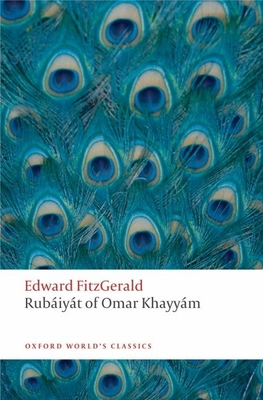 Rubaiyat of Omar Khayyam (Oxford World's Classics) By Fitzgerald Cover Image