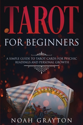 Tarot For Beginners: A Simple Guide to Tarot Cards for Psychic Readings and Personal Growth Cover Image