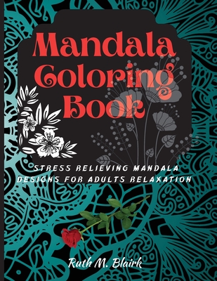 Mandala Coloring Book: Amazing Selection of Stress Relieving and Relaxing  Mandalas (Paperback)