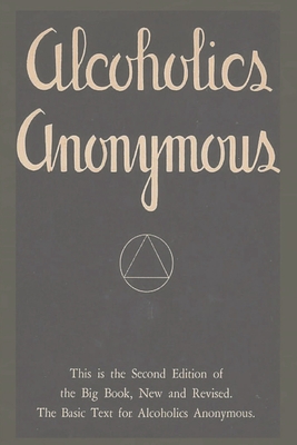 Alcoholics Anonymous: Second Edition of the Big Book, New and Revised. The Basic Text for Alcoholics Anonymous By Editor Cover Image