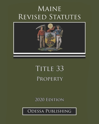 Maine Revised Statutes 2020 Edition Title 33 Property (Paperback)