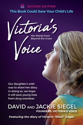 Victoria's Voice: Our daughter's wish was to share her diary. In doing so, we hope it will save young lives from drug overdose. Cover Image
