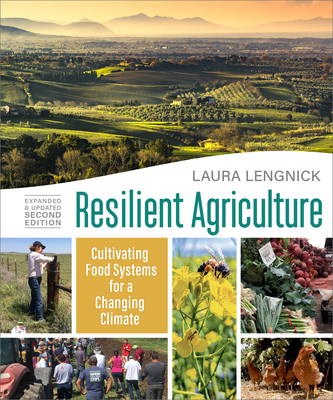 Resilient Agriculture: Expanded & Updated Second Edition: Cultivating Food Systems for a Changing Climate Cover Image