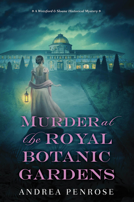 Murder at the Royal Botanic Gardens: A Riveting New Regency Historical Mystery (A Wrexford & Sloane Mystery #5) Cover Image