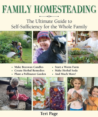 Family Homesteading: The Ultimate Guide to Self-Sufficiency for the Whole Family Cover Image