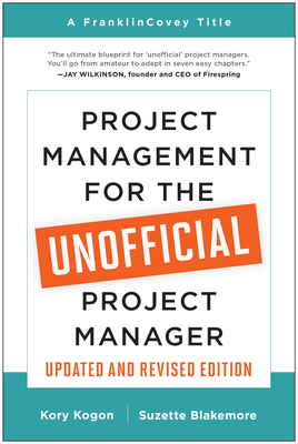 Project Management for the Unofficial Project Manager (Updated and Revised Edition) Cover Image