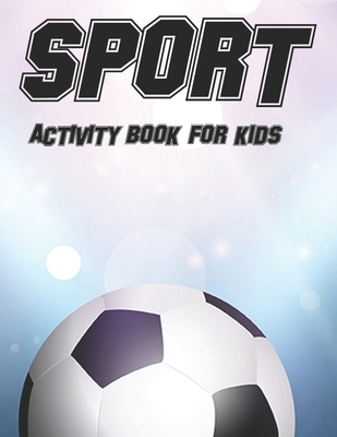 Sport Activity Book For Kids: Childrens Coloring Book Of Sports, Illustrations And Designs To Color With Trace Activities By New Gen Sports Academy Cover Image