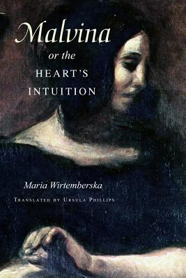 Malvina, or the Heart’s Intuition By Maria Wirtemberska, Ursula Phillips (Translated by) Cover Image
