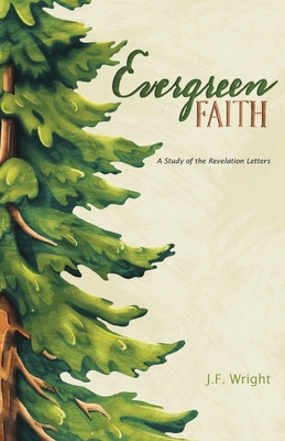 Evergreen Faith: A Study of the Revelation Letters Cover Image