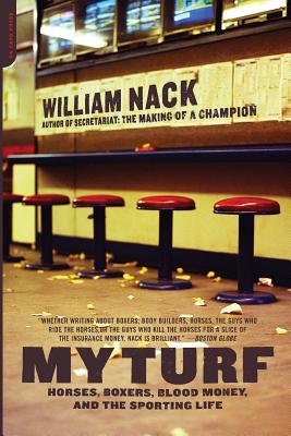 My Turf: Horses, Boxers, Blood Money, And The Sporting Life By William Nack Cover Image