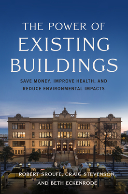 The Power of Existing Buildings: Save Money, Improve Health, and Reduce Environmental Impacts Cover Image