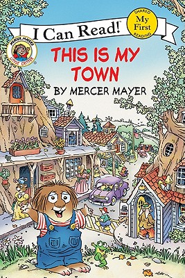 Little Critter: This Is My Town (My First I Can Read)