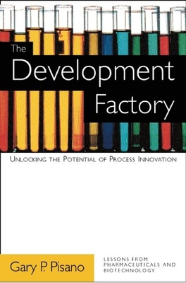 The Development Factory: Unlocking the Potential of Process Innovation Cover Image
