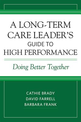A Long-Term Care Leader's Guide to High Performance: Doing Better Together Cover Image