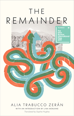 Book cover: The Remainder by Alia Trabucco Zerán, translated by Sophie Hughes