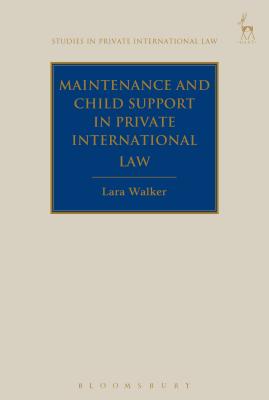 Maintenance and Child Support in Private International Law (Studies in Private International Law #17) Cover Image