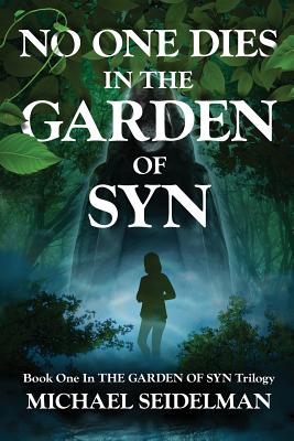 No One Dies in the Garden of Syn By Michael Seidelman Cover Image