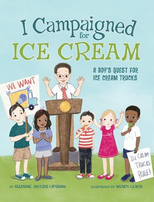 I Campaigned for Ice Cream: A Boy's Quest for Ice Cream Trucks