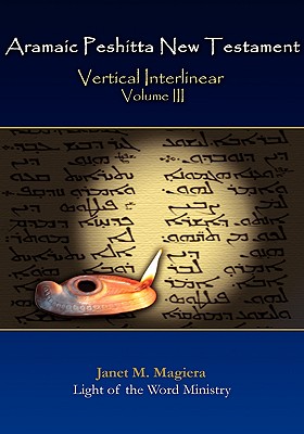 Aramaic Peshitta New Testament Vertical Interlinear Volume III Cover Image