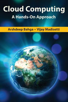 Cloud Computing: A Hands-On Approach By Arshdeep Bahga, Vijay Madisetti Cover Image