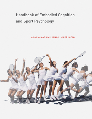 Handbook of Embodied Cognition and Sport Psychology