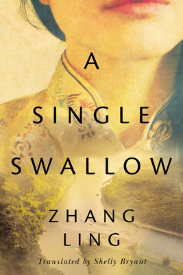 A Single Swallow By Zhang Ling, Shelly Bryant (Translator) Cover Image